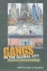 John M. Hagedorn, John M. (EDT) Hagedorn, John M. M. Hagedorn, John M. Hagedorn, John M. M. Hagedorn - Gangs in the Global City