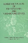 Mary Lee Medve, Richard J. Medve, Kimball S. Erdman - Edible Wild Plants of Pennsylvania and Neighboring States