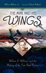 William Wellman Jr., William Wellman, William A. Wellman, William Jr. Wellman - Man and His Wings