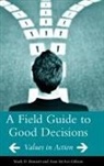Mark Bennett, Mark D. Bennett, Joan M. Gibson, Joan McIver Gibson, John M. Gibson, John McIver Gibson - A Field Guide to Good Decisions