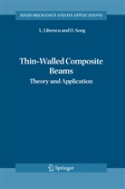 L. Librescu, Livi Librescu, Liviu Librescu, O. Song, Ohseop Song - Thin-Walled Composite Beams