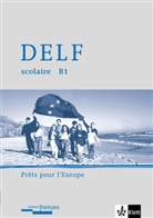 DELF scolaire - Prets pour l' Europe: DELF scolaire B1. Prêts pour l'Europe, m. 1 Audio-CD