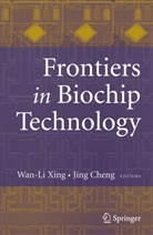 Cheng, Cheng, J. Cheng, Jing Cheng, W.-L. Xing, Wan-L Xing... - Frontiers in Biochip Technology