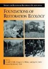 Donald A. Palmer Falk, Donald A. Falk, Margaret A. Palmer, Joy B. Zedler - Foundations of Restoration Ecology
