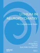 Michael Muller-Oerlinghausen Bauer, BAUER MICHAEL MULLER OERLINGHAUSE, Michael Bauer, Paul Grof, Bruno Muller-Oerlinghausen - Lithium in Neuropsychiatry The Comprehensive Guide