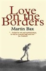 Martin Bax - Love on the Borders