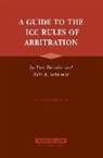 Derains, Yves Derains, Schwartz, Eric Schwartz, Eric A. Schwartz - A Guide to the ICC Rules of Arbitration, Second Edition