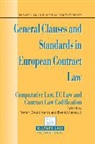 Grundmann, Stefan Grundmann, Mazeaud, Denis Mazeaud - General Clauses and Standards in European Contract Law: Comparitive Law, EC Law and Contract Law Codification
