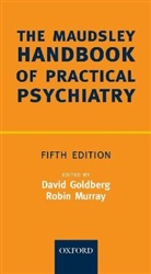 David Goldberg, David Murray Goldberg, Murray Goldberg, Robin Murray, David Goldberg, Robin Murray - Maudsley Handbook of Practical Psychiatry