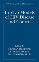 M. Bendinelli, Mauro Bendinelli, H. Friedman, Herman Friedman, S. Specter, Steve Specter... - In vivo Models of HIV Disease and Control