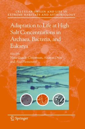 N. Gunde- Cimerman, Nina Gunde-Cimerman, A. Oren, Aharo Oren, Aharon Oren, Ana Plemenita¿... - Adaptation to Life at High Salt Concentrations in Archaea, Bacteria, and Eukarya