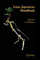A. J. Marquez, Antonio J. Marquez, Antonio J. Márquez, Stougaard, J Stougaard, J. Stougaard... - Lotus japonicus Handbook