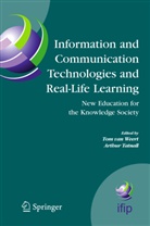 To J van Weert, Tom J van Weert, Tatnall, Tatnall, Arthur Tatnall, Tom J. van Weert... - Information and Communication Technologies and Real-Life Learning