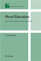 Colin Wringe, Colin A. Wringe, Colin Alfred Wringe - Moral Education