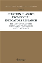 Ale C Michalos, Alex C Michalos, A. C. Michalos, Alex C. Michalos - Citation Classics from Social Indicators Research