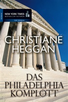Christiane Heggan - Das Philadelphia-Komplott