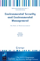 Linkov, Linkov, Igor Linkov, Benoi Morel, Benoit Morel - Environmental Security and Environmental Management: The Role of Risk Assessment
