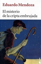 Eduardo Mendoza - El misterio de la cripta embrujada