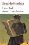 Eduardo Mendoza - La verdad sobre el caso savolta