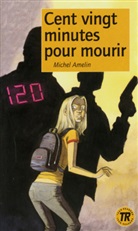 Michel Amelin, Palle Schmidt - Cent vingt minutes pour mourir