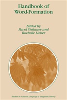 Lieber, Lieber, R. Lieber, Rochelle Lieber, Pavo Stekauer, Pavol Stekauer... - Handbook of Word-Formation