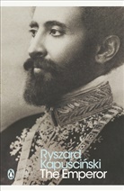 Neal Ascherson, Ryszard Kapuscinski - The Emperor