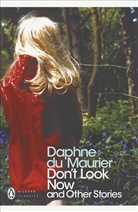 Maurier Daphne Du, Daphne du Maurier, Susan Hill, Daphne du Maurier - Don't Look Now and Other Stories