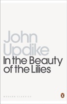 John Updike - In the Beauty of the Lilies