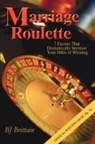 B J Brittain, B. J. Brittain - Marriage Roulette