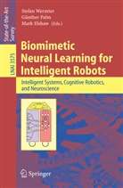 Mark Elshaw, G¿nther Palm, Günthe Palm, Günther Palm, Stefan Wermter - Biomimetic Neural Learning for Intelligent Robots