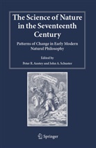 A Schuster, A Schuster, P. R. Anstey, Peter R Anstey, Peter R. Anstey, Pete R Anstey... - The Science of Nature in the Seventeenth Century