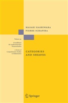 Masak Kashiwara, Masaki Kashiwara, Pierre Schapira - Categories and Sheaves