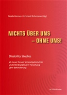 Sigri Arnade, Sigrid Arnade, HansGünte Heiden, HansGünter Heiden, Hans-Günter Heiden, Gisela Hermes... - Nichts über uns - ohne uns!