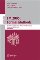 Tarlecki Andrzej, Joh Fitzgerald, John Fitzgerald, Ian J. Hayes, J Hayes, J Hayes... - FM 2005: Formal Methods