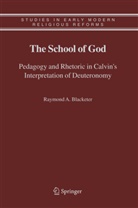 R. A. Blacketer, Raymond A Blacketer, Raymond A. Blacketer - The School of God