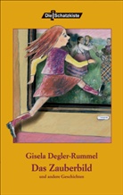 Gisela Degler-Rummel - Das Zauberbild