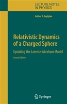 Arthur D. Yaghijan, Arthur Yaghjian, Arthur D. Yaghjian - Relativistic Dynamics of a Charged Sphere