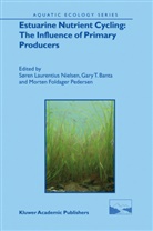 Gary T. Banta, Morten Foldager Pedersen, Søren Laurentius Nielsen, Morten Foldager Pedersen, Gar T Banta, Gary T Banta - Estuarine Nutrient Cycling: The Influence of Primary Producers