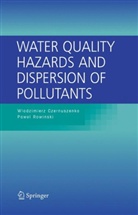 Wlodzimier Czernuszenko, Wlodzimierz Czernuszenko, Pawe M. Rowinski, Pawel Rowinski, Pawel  M. Rowinski - Water Quality Hazards and Dispersion of Pollutants