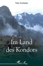 Thilo Knötzele - Im Land des Kondors
