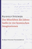 Rudolf Steiner - Das Miterleben des Jahreslaufes in vier kosmischen Imaginationen