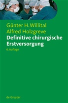 Alfred Holzgreve, Günter H. Willital - Definitive chirurgische Erstversorgung