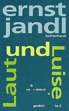 Ernst Jandl - Poetische Werke in 11 Bänden - 2: Laut und Luise. Verstreute Gedichte 2
