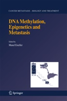 M. Esteller, Mane Esteller, Manel Esteller - DNA Methylation, Epigenetics and Metastasis