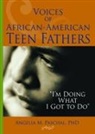 Angelia M Paschal, Angelia M. Paschal - Voices of African-American Teen Fathers