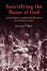 Jeremy Cohen - Sanctifying the Name of God