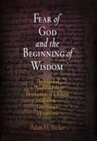 Adam H Becker, Adam H. Becker - Fear of God and the Beginning of Wisdom