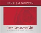 Henri J. M. Nouwen, Henri J. M./ Bodo Nouwen, Murray Bodo - Our Greatest Gift