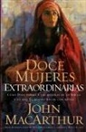 John MacArthur, John F. MacArthur - Doce Mujeres Extraordinarias