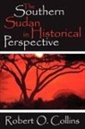 Robert O. Collins, Collins Robert O. - The Southern Sudan in Historical Perspective